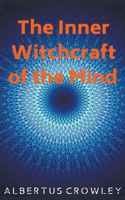 Wewnętrzne czary umysłu - The Inner Witchcraft of the Mind