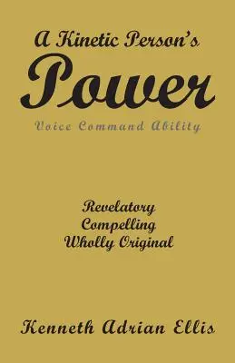 Kinetic Person's Power: Zdolność wydawania poleceń głosowych - A Kinetic Person's Power: Voice Command Ability