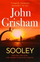 Sooley - trzymający w napięciu bestseller Johna Grishama - Sooley - The Gripping Bestseller from John Grisham