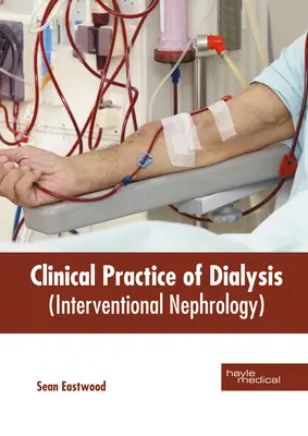 Kliniczna praktyka dializoterapii (nefrologia interwencyjna) - Clinical Practice of Dialysis (Interventional Nephrology)