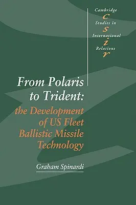 Od Polaris do Trident: Rozwój technologii rakiet balistycznych amerykańskiej floty - From Polaris to Trident: The Development of Us Fleet Ballistic Missile Technology