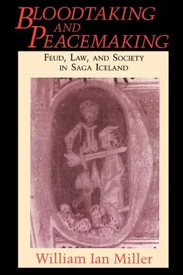 Pobieranie krwi i zaprowadzanie pokoju: Waśń, prawo i społeczeństwo w Sadze Islandzkiej - Bloodtaking and Peacemaking: Feud, Law, and Society in Saga Iceland