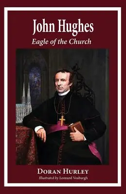 John Hughes, Orzeł Kościoła - John Hughes, Eagle of the Church