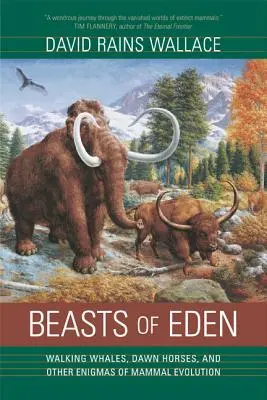 Bestie Edenu: Chodzące wieloryby, konie świtu i inne zagadki ewolucji ssaków - Beasts of Eden: Walking Whales, Dawn Horses, and Other Enigmas of Mammal Evolution