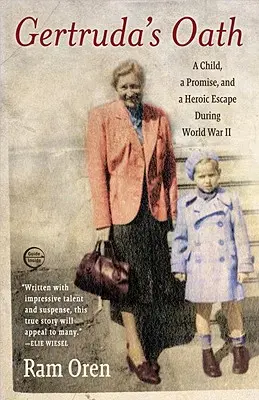 Przysięga Gertrudy: Dziecko, obietnica i heroiczna ucieczka podczas II wojny światowej - Gertruda's Oath: A Child, a Promise, and a Heroic Escape During World War II