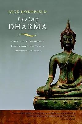 Żyjąca Dharma: Nauki i instrukcje medytacyjne od dwunastu mistrzów therawady - Living Dharma: Teachings and Meditation Instructions from Twelve Theravada Masters