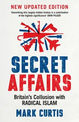 Tajne sprawy: Współpraca Wielkiej Brytanii z radykalnym islamem - Secret Affairs: Britain's Collusion with Radical Islam