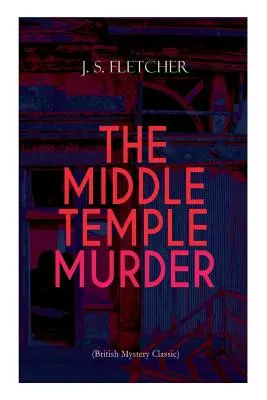 THE MIDDLE TEMPLE MURDER (British Mystery Classic): Thriller kryminalny - THE MIDDLE TEMPLE MURDER (British Mystery Classic): Crime Thriller