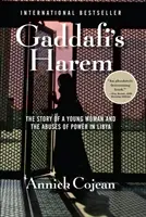 Harem Kaddafiego - historia młodej kobiety i nadużyć władzy w Libii - Gaddafi's Harem - The Story of a Young Woman and the Abuses of Power in Libya