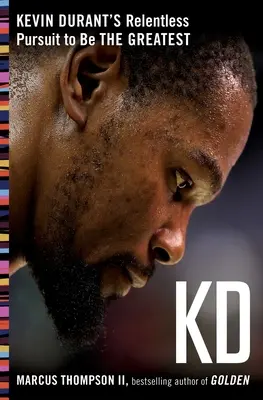 Kd: Nieustanne dążenie Kevina Duranta do bycia najlepszym - Kd: Kevin Durant's Relentless Pursuit to Be the Greatest