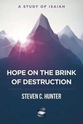 Nadzieja na krawędzi zniszczenia: Studium Izajasza - Hope on the Brink of Destruction: A Study of Isaiah