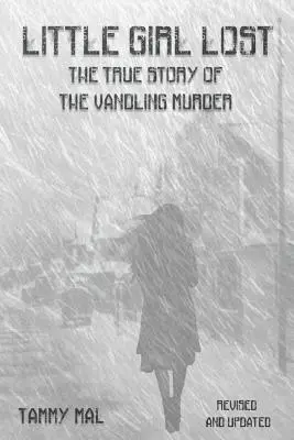 Little Girl Lost: Prawdziwa historia morderstwa Vandlinga - Little Girl Lost: The True Story of the Vandling Murder