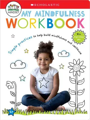 My Mindfulness Workbook: Scholastic Early Learners (My Growth Mindset): Księga praktyk - My Mindfulness Workbook: Scholastic Early Learners (My Growth Mindset): A Book of Practices