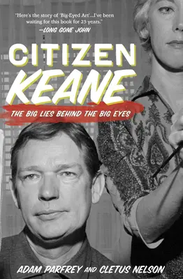 Obywatel Keane: Wielkie kłamstwa kryjące się za wielkimi oczami - Citizen Keane: The Big Lies Behind the Big Eyes