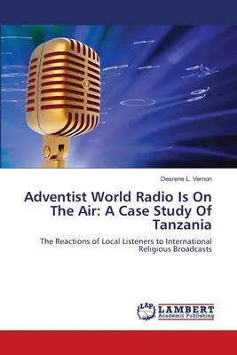 Adventist World Radio jest na antenie: Studium przypadku Tanzanii - Adventist World Radio Is On The Air: A Case Study Of Tanzania