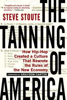 The Tanning of America: Jak hip-hop stworzył kulturę, która zmieniła zasady nowej gospodarki - The Tanning of America: How Hip-Hop Created a Culture That Rewrote the Rules of the New Economy