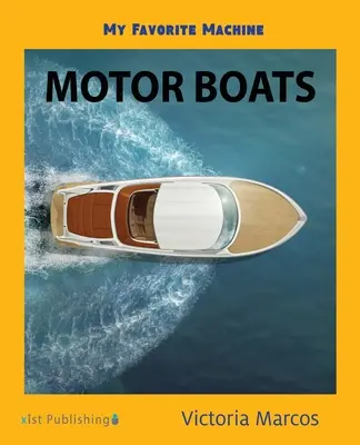 Moja ulubiona maszyna: Łodzie motorowe - My Favorite Machine: Motor Boats