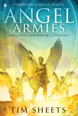 Anielskie armie: Uwolnienie wojowników nieba - Angel Armies: Releasing the Warriors of Heaven