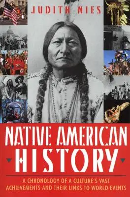 Historia rdzennych Amerykanów: Chronologia ogromnych osiągnięć kulturowych i ich powiązań z wydarzeniami na świecie - Native American History: A Chronology of a Culture's Vast Achievements and Their Links to World Events