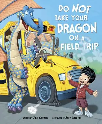 Nie zabieraj smoka na wycieczkę - Do Not Take Your Dragon on a Field Trip