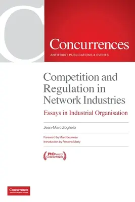 Konkurencja i regulacja w branżach sieciowych: Essays in Industrial Organisation - Competition and Regulation in Network Industries: Essays in Industrial Organisation