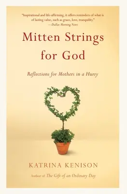 Mitten Strings for God: Refleksje dla matek w pośpiechu - Mitten Strings for God: Reflections for Mothers in a Hurry