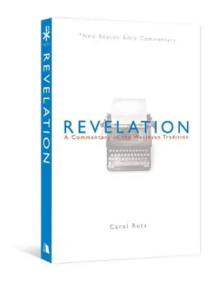 Objawienie: Komentarz w tradycji Wesleya - Revelation: A Commentary in the Wesleyan Tradition