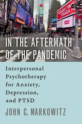 W następstwie pandemii: psychoterapia interpersonalna lęku, depresji i Ptsd - In the Aftermath of the Pandemic: Interpersonal Psychotherapy for Anxiety, Depression, and Ptsd