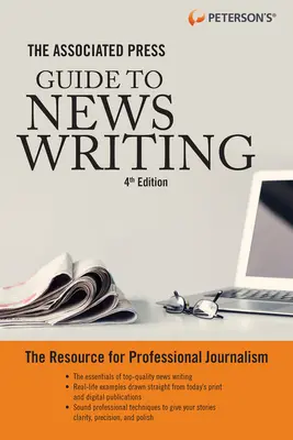 The Associated Press Guide to News Writing, wydanie 4 - The Associated Press Guide to News Writing, 4th Edition