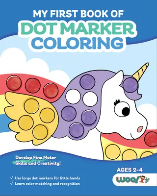 My First Book of Dot Marker Coloring: (Preschool Prep; Dot Marker Coloring Sheets with Turtles, Planets, and More)