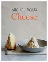 Ser - Niezbędny przewodnik po gotowaniu z serem, ponad 100 przepisów - Cheese - The Essential Guide to Cooking with Cheese, Over 100 Recipes