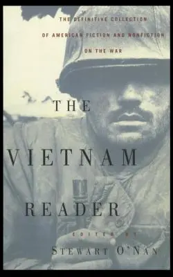 The Vietnam Reader: Ostateczna kolekcja fikcji i literatury faktu na temat wojny - The Vietnam Reader: The Definitive Collection of Fiction and Nonfiction on the War