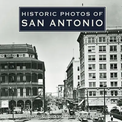 Historyczne zdjęcia San Antonio - Historic Photos of San Antonio