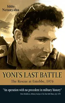 Ostatnia bitwa Yoniego: Ratunek w Entebbe, 1976 r. - Yoni's Last Battle: The Rescue at Entebbe, 1976