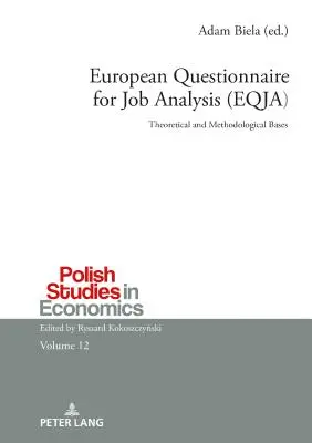 Europejski Kwestionariusz Analizy Pracy (EQJA); Podstawy teoretyczne i metodologiczne - European Questionnaire for Job Analysis (EQJA); Theoretical and Methodological Bases