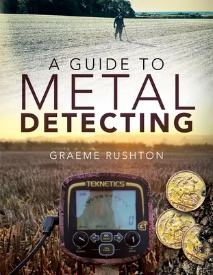 Przewodnik po wykrywaniu metali - A Guide to Metal Detecting