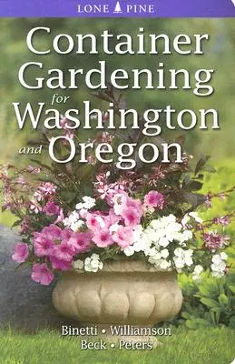 Ogrodnictwo pojemnikowe dla Waszyngtonu i Oregonu - Container Gardening for Washington and Oregon