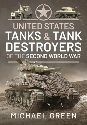 Czołgi i niszczyciele czołgów Stanów Zjednoczonych podczas II wojny światowej - United States Tanks and Tank Destroyers of the Second World War