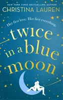 Twice in a Blue Moon - rozdzierająca serce historia drugiej szansy na pierwszą miłość - Twice in a Blue Moon - a heart-wrenching story of a second chance at first love