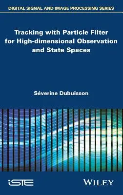 Śledzenie z filtrem cząstek dla wielowymiarowych przestrzeni obserwacji i stanów - Tracking with Particle Filter for High-Dimensional Observation and State Spaces