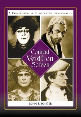 Conrad Veidt na ekranie: Kompleksowa ilustrowana filmografia - Conrad Veidt on Screen: A Comprehensive Illustrated Filmography