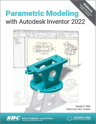 Modelowanie parametryczne w programie Autodesk Inventor 2022 - Parametric Modeling with Autodesk Inventor 2022