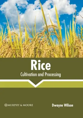 Ryż: Uprawa i przetwarzanie - Rice: Cultivation and Processing