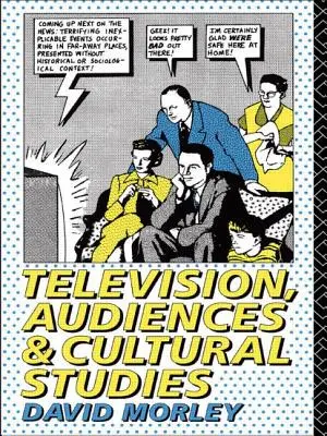 Telewizja, publiczność i studia kulturowe - Television, Audiences and Cultural Studies