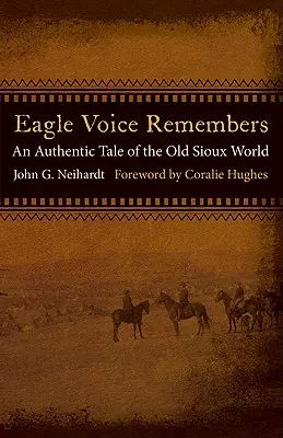 Eagle Voice Remembers: Autentyczna opowieść o dawnym świecie Siuksów - Eagle Voice Remembers: An Authentic Tale of the Old Sioux World