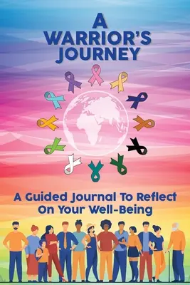 Podróż wojownika: Dziennik z przewodnikiem do refleksji nad dobrym samopoczuciem - A Warrior's Journey: A Guided Journal To Reflect On Your Well-Being