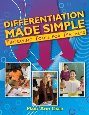 Proste różnicowanie: Narzędzia oszczędzające czas dla nauczycieli - Differentiation Made Simple: Timesaving Tools for Teachers