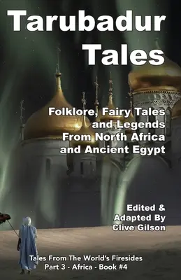 Opowieści Tarubadura: Folklor, baśnie i legendy z Afryki Północnej i starożytnego Egiptu - Tarubadur Tales: Folklore, Fairy Tales and Legends from North Africa and Ancient Egypt