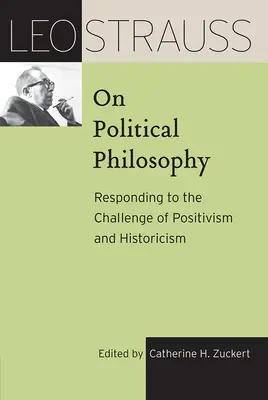 Leo Strauss o filozofii politycznej: Odpowiedź na wyzwanie pozytywizmu i historycyzmu - Leo Strauss on Political Philosophy: Responding to the Challenge of Positivism and Historicism