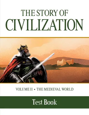 Historia cywilizacji: Tom II - Średniowieczny świat Test Book - The Story of Civilization: Volume II - The Medieval World Test Book